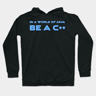 In A World Of Java Be A C++ Programming Hoodie